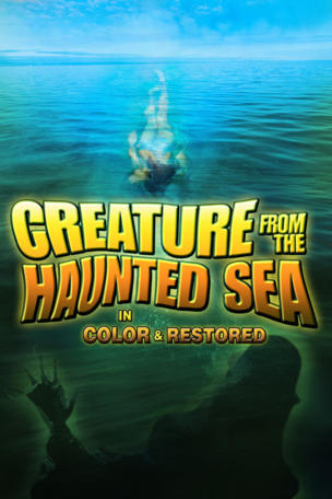 Creature from the Haunted Sea (In Color & Restored)